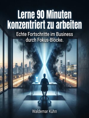 cover image of Lerne 90 Minuten konzentriert zu arbeiten